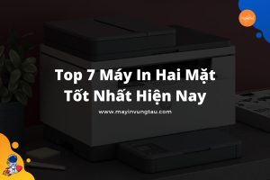 Top 7 Máy In Hai Mặt Tốt Nhất Hiện Nay